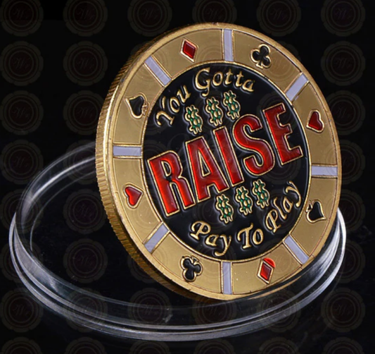 Raise - You Gotta Pay to Play Medallion